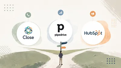 Close CRM vs Pipedrive vs HubSpot——スタートアップの営業ステージ別にCRMを選ぶ方法 2026